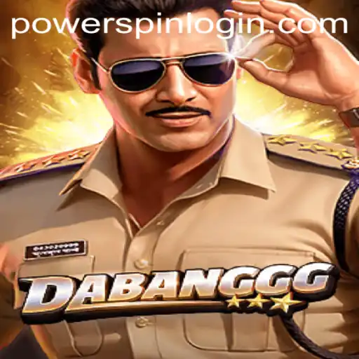 Unveiling the Thrills of DABANGGG: The Ultimate Powerspin Experience