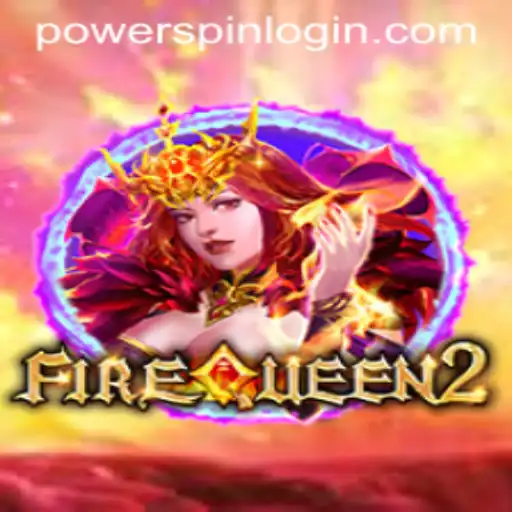Unleashing the Power of FireQueen2: A Dynamic Dive into the Realm of Powerspin