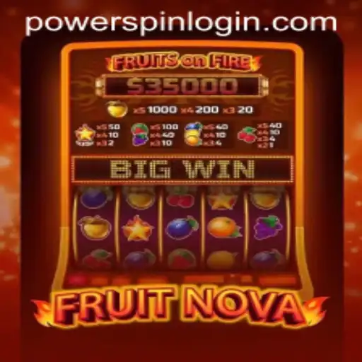 Unlocking the Thrills of FruitNova: An In-Depth Exploration of Powerspin