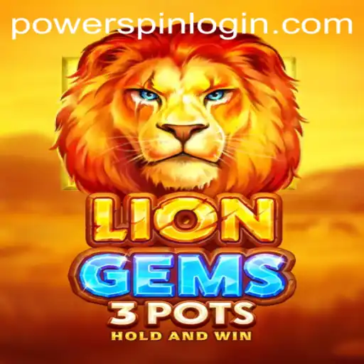 Unleashing the Excitement of LionGems3pots: A Comprehensive Guide to Powerspin