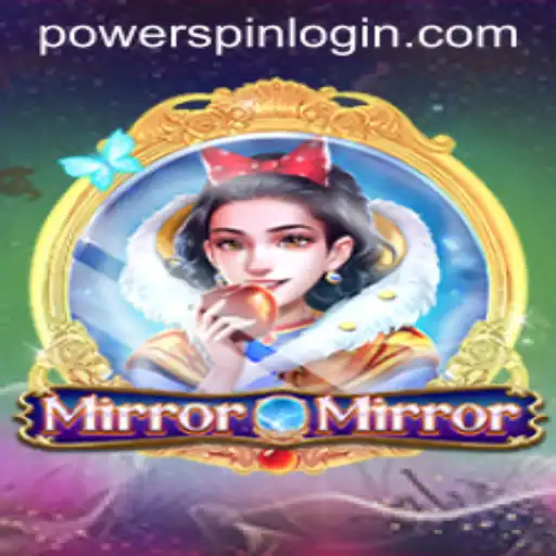 Unmasking the Enigma of MirrorMirror: A Deep Dive into the Fantastical Realm and Powerspin Metagame